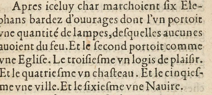 Extrait d'un des livrets de Henri II à Rouen, publié par Robert Masselin. Il s'agit du passage concernant les éléphants où on lit : "Apres iceluy char marchoient six Elephans bardez d'ouvrages dont l'un portoit une quantité de lampes, desquelles aucunes avoient du feu. Et le second portoit comme une Eglise. Le troisiesme un logis de plaisir. Et le quatriesme un chasteau. Et le cinquiesme une ville. Et le sixiesme une Navire."