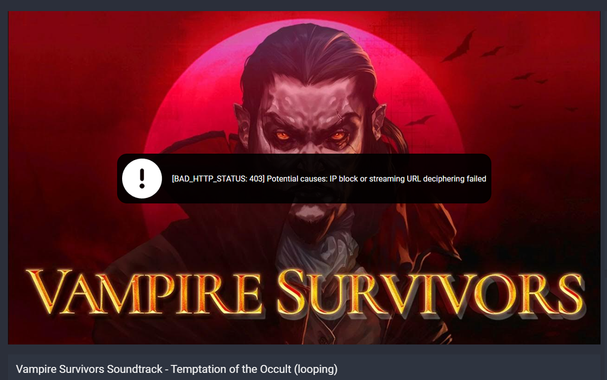 Vídeo que tiene un error encima: [Bad_http_status: 403] Potential causes: IP block or streaming URL deciphering failed