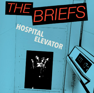 The cover of the Briefs' 'Hospital Elevator' single. Logo in red on black, light powder blue background with the title in white - black & white photo of the band, small-ish, near the bottom