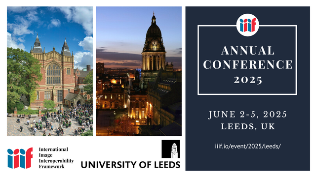 IIIF Annual Conference 2025, June 2-5, 2025. Leeds, UK. Photos of Leeds in daylight and dusk.