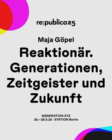 Das Visual zeigt den Titel der Session "Reaktionär. Generationen, Zeitgeister und Zukunft?". An den Seiten sind grafische Elemente aus dem diesjährigen Logo GenXYZ zu sehen. Darunter ist das Datum sowie die Location der republica 25 platziert.
