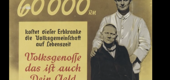 Screenshot aus einer Folge der Serie "The Abyss - Rise and Fall of the Nazis". Das Bild zeigt einen Ausschnitt eines Plakats, auf dem steht: "60000 RM kostet dieser Erbkranke die Volksgemeinschaft auf Lebenszeit. Volksgenosse das ist auch Dein Geld".