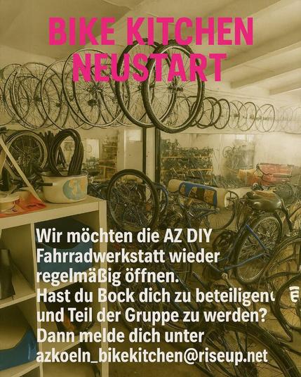 Bike Kitchen Neustart

Wir möchten die AZ DIY Fahrradwerkstatt wieder regelmäßig öffnen. Hast du Bock dich zu beteiligen und Teil der Gruppe zu werden, dann melde dich  einfach unter azkoeln_bikekitchen@riseup.net