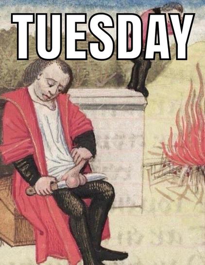 Medieval-style painting of a man in red calmly cutting off his own testicles with a knife, under large text that reads “TUESDAY.” Another man stands near a fire in the background.