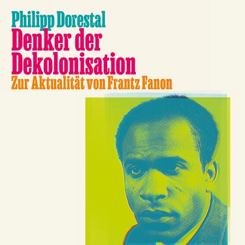 Sharepic aus Teilen des Covers unserer nächsten Neuerscheinung: »Denker der Dekolonisation. Zur Aktualität von Frantz Fanon« von Philipp Dorestal