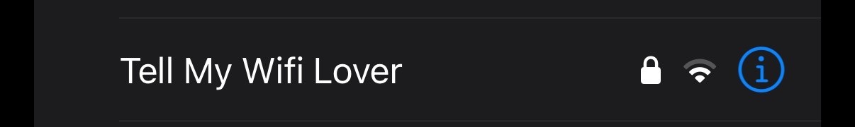 An interface displaying the Wi-Fi network name "Tell My Wifi Lover," with a lock icon indicating it's secured, and signal strength indicators.