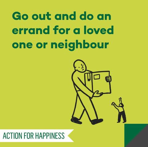 Go out and do an errand for a loved one or neighbour