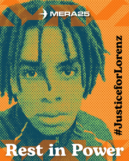 Konterfei von Lorenz in Orange Grün. 
Oben Mera25 Logo, seitlich JusticeForLorenz und 
unten "Rest in Power"