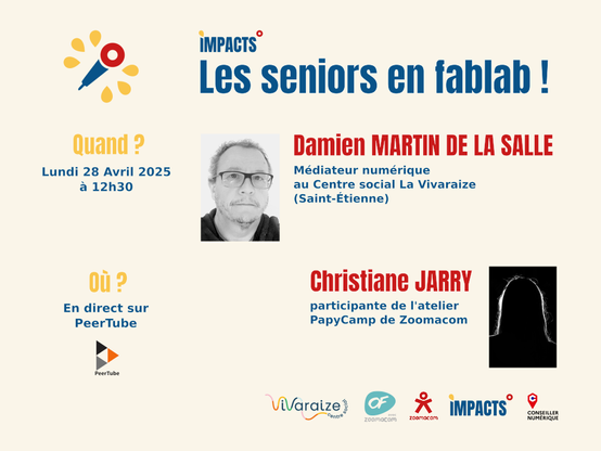 Visuel IMPACTS Les seniors en fablab lundi 28 avril 2025 sur notre instance Peertube