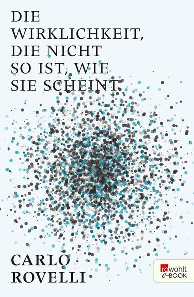 DIE WIRKLICHKEIT, DIE NICHT SO IST, WIE SIE SCHEINT
CARLỌ
ROVELLI•

Buchempfehlung 🖖