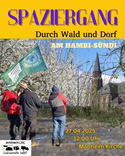 Das Bild zeigt eine Gruppe von drei Personen, die einen Spaziergang durch Wald und Dorf unternommen haben. Sie tragen warme Kleidung und marschieren auf einem Weg, der von blühenden Bäumen gesäumt ist. Eine Person trägt eine grüne Flagge mit einem Symbol und dem Schriftzug "Parents for Future Kreis Viersheim". Im Hintergrund ist die Manheimer Kirche mit einem hohen Turm zu sehen. Der Himmel ist blau und wolkenlos. Der Text auf dem Bild lautet "SPAZIERGANG Durch Wald und Dorf AM HAMBI-SÜNDI 27.04.2025 12:00 Uhr Manheim Kirche". In der linken unteren Ecke befindet sich ein kleines Logo mit der Aufschrift "MAHNWACHE Lützerath lebt!".
