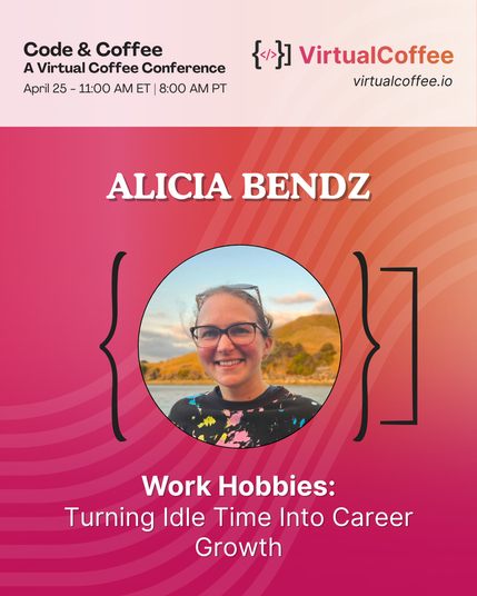 Alicia Bendz - Work Hobbies: Turning Idle Time Into Career Growth