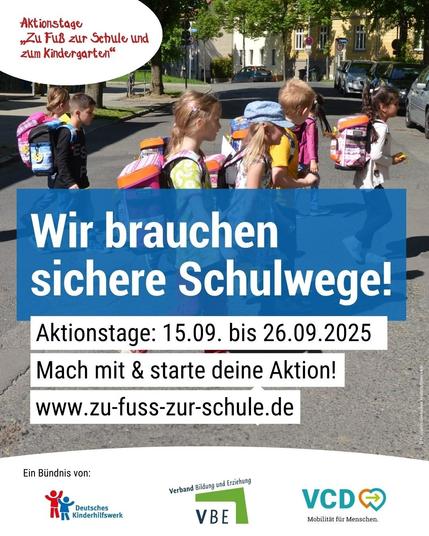 Man sieht Kinder mit Schulranzen, die gemeinsam eine Straße überqueren. Text im Bild: Aktionstage "zu Fuß zur Schule und zum Kindergarten"
Wir brauchen sichere Schulwege!
Aktionstage: 15.09. bis 26.09.2025
Mach mit und starte deine Aktion!
www.zu-fuss-zur-schule.de