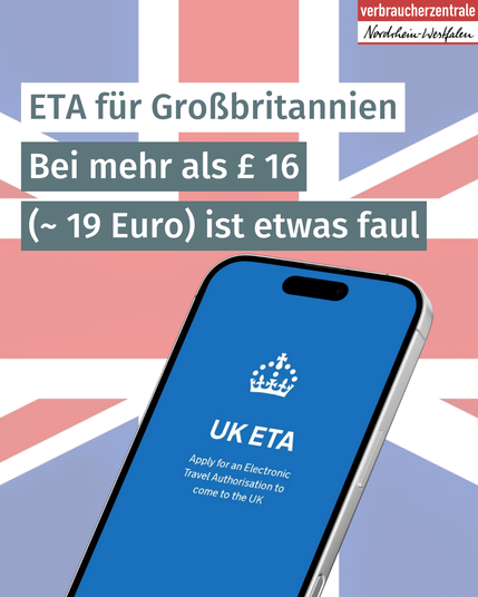 Logo der Verbraucherzentrale Nordrhein-Westfalen, Bild mit britischer Flagge, einem Smarphone mit blauem Bildschirm, einer Krone und der Schrift "UK ETA Apply for an Electronic Travel Authorisation to come to the UK" und Text: "ETA für Großbritannien – Bei mehr als £ 16 (~ 19 Euro) ist etwas faul"
