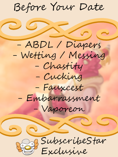 Story cover for: Before Your Date. Contains: ABDL / Diapers, Wetting / Messing, Chastity, Cucking, Fauxcest, Embarrassment, Vaporeon.