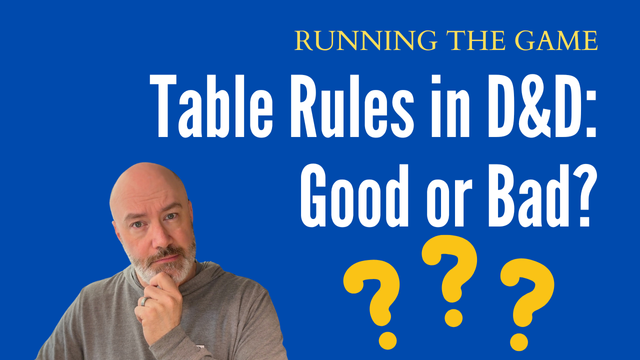 Creator's face in hovers next to the text "Running the Game" with the text "Table Rules in D&D: Good or Bad?"