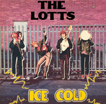 The front of the Lotts' 'Ice Cold' EP with the band standing in front of brick and fence, holding instruments