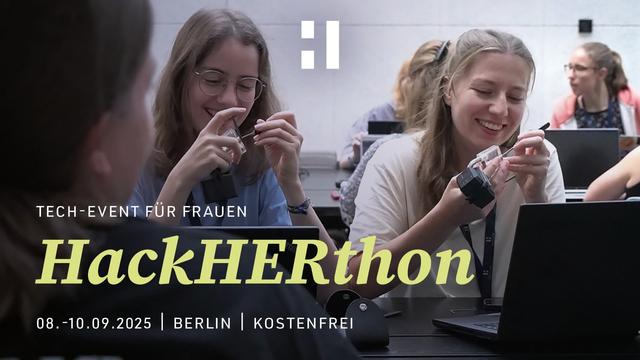 TECH-EVENT FÜR FRAUEN
HackHERthon vom 08.-10.09. in Berlin - kostenfrei
