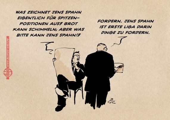 Illustration zweier zeitungslesender Männer. Der eine fragt den anderen zugewandt: „Was zeichnet Jens Spahn eigentlich für Spitzenpositionen aus? Brot kann schimmeln, aber was bitte kann Jens Spahn!?“ Der andere antwortet abwesend weiterlesend: „Fordern. Jens Spahn ist erste Liga darin Dinge zu fordern.“