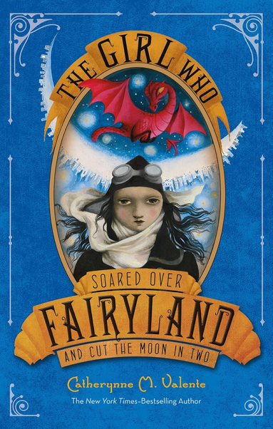 Valente the Girl Who Soared Over Fairyland and Cut the Moon in Two
