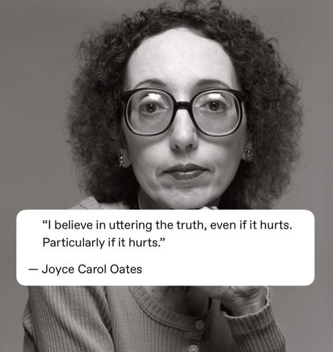 Joyce Carol Oates ist eine der bedeutendsten und produktivsten Schriftstellerinnen der amerikanischen Gegenwartsliteratur. Geboren am 16. Juni 1938 in Lockport, New York, hat sie seit den 1960er Jahren über 70 Romane, zahlreiche Kurzgeschichten, Essays, Gedichte und Theaterstücke veröffentlicht. Ihre Werke zeichnen sich durch eine große thematische Bandbreite aus, von sozialkritischen Romanen bis hin zu psychologischen und fantastischen Erzählungen. Zu ihren bekanntesten Werken zählen Blonde (2000), eine fiktionalisierte Biografie von Marilyn Monroe, sowie them (1969), für das sie den National Book Award erhielt.

"I believe in uttering the truth, even if it hurts.
Particularly if it hurts."
- Joyce Carol Oates🖖