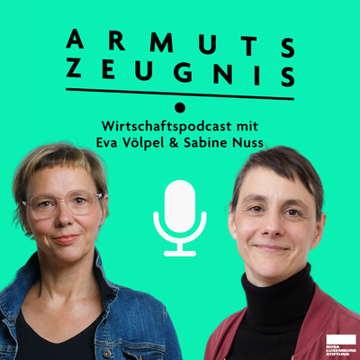 Text:
Armutszeugnis
Wirtschaftspodcast mit Eva Völpel & Sabine Nuss

Fotos von beiden Autor:innen vor grünem Hintergrund