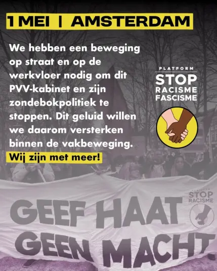 We hebben een beweging op straat en op de werkvloer nodig om dit PVV-kabinet en zijn zondebokpolitiek te stoppen. Dit geluid willen we daarom versterken binnen de vakbeweging. Wij zijn met meer!