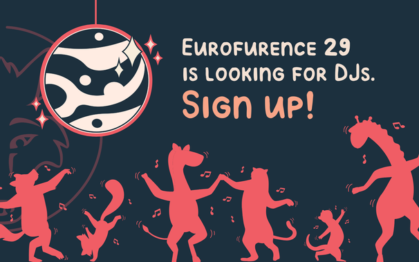 A group of animal silhouettes is dancing under a giant disco ball resembling the EF Logo.
The text reads: "Eurofurence 29 is looking for DJs. Sign Up!"
Artwork by: @mona_thehoofeddragon
