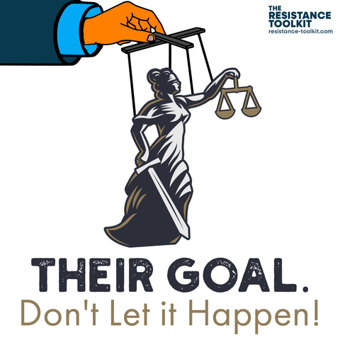 A suspiciously orange hand sticking out from a suit that's too big from it reaches in from the left. It is holding a marionette of blind Lady Justice who is wielding a sword and weighing scales. Text below reads "Their Goal. Don't let it happen!"