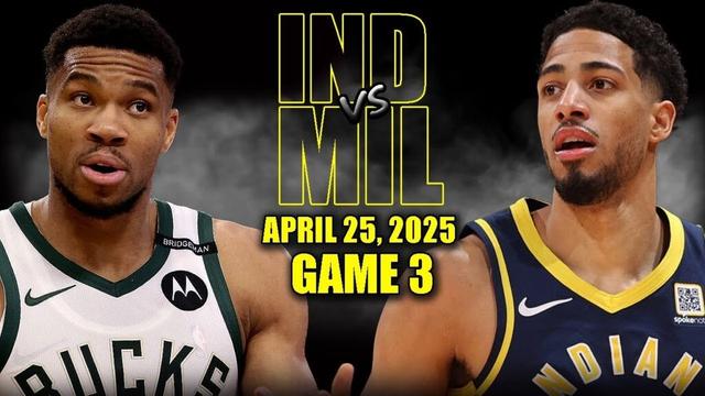 Milwaukee Bucks vs Indiana Pacers Full Game 3 Highlights - April 25, 2025 | NBA Playoffs