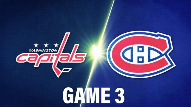 Washington Capitals vs Montreal Canadiens - Game 3 Highlights