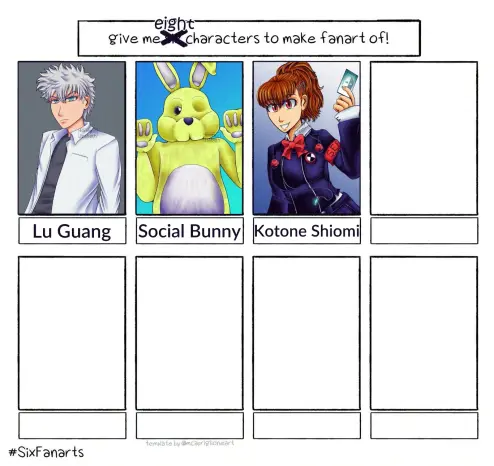 MODIFIED***** Six fanart challenge template with seven empty boxes.
The first box on the top left self has the fanart of Lu Guang, Social Bunny and Kotone Shiomi