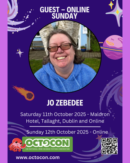 Flyer states: “Guest – Online. Jo Zebedee. Saturday 11th October 2025 - Maldron Hotel, Tallaght, Dublin and Online / Sunday 12th October 2025 – Online. www.octocon.com” Images include Jo Zebedee, Octocon mascot Octo and Octocon logo and QR code on a purple outer-space backdrop.