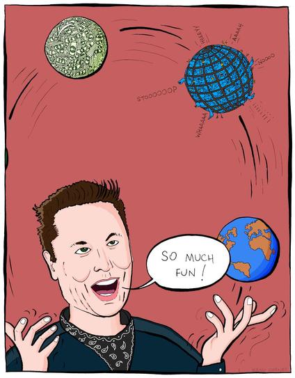 The cartoon shows Elon Musk juggling with three large spheres. One contains dollar bills, another contains a crowd of small blue birds, the last one is the Earth. Musk says "So much fun!".