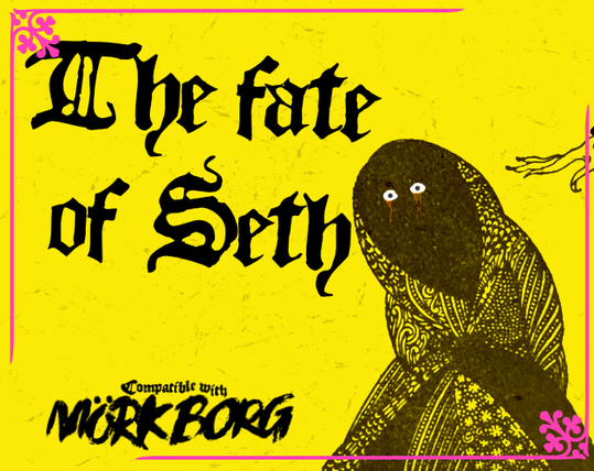 Thumbnail of The Fate of Seth, showing a hooded figure with only its eyes visible, in the aesthetics of Mork Borg