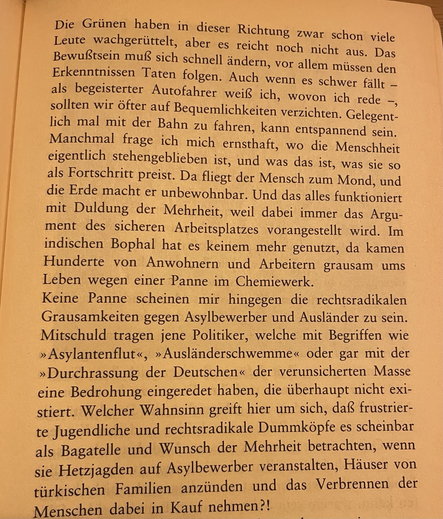 Uli Stein, ehemaliger Torwart des HSV und der Frankfurter Eintracht beschreibt in seiner Autobiografie von 1993 den Umagang der Grünen mit Umweltschutz (bewertet dies positiv) und verurteilt rechtsextreme Übergriffe