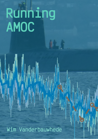 Cover of my novella Running AMOC. It shows a picture of a nuclear submarine's conning tower and a very noisy, jittery graph from a scientific paper. The overall colour is greenish blue.