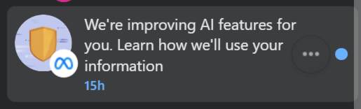 A screenshot of a Facebook notification. It reads:

"We're improving Al features for you. Learn how we'll use your information."