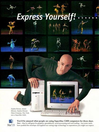 A vintage advertisement for the SuperMac C600 computer featuring Stephen Petronio, Artistic Director of the Stephen Petronio Dance Company, New York. Petronio is dressed in a sleek black outfit, leaning over a SuperMac C600 computer setup. The computer monitor displays an image of dancers, while the background is filled with dynamic images of dancers in various poses. The tagline "Express Yourself!" is prominently displayed, highlighting the computer's capabilities in graphics, spreadsheets, word processing, and web surfing