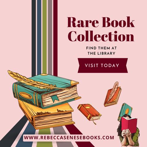 Stack of books. Caption: Rare Book Collection. Find them at the library. Visit now. www.RebeccaSeneseBooks.com
