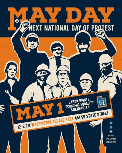 May Day National Day of Protest

Labor Rights - Economic Equality - Solidarity

Washington Square Park (City and County Building)
451 South State St., Salt Lake City

Thursday, May 1st @ 12 PM