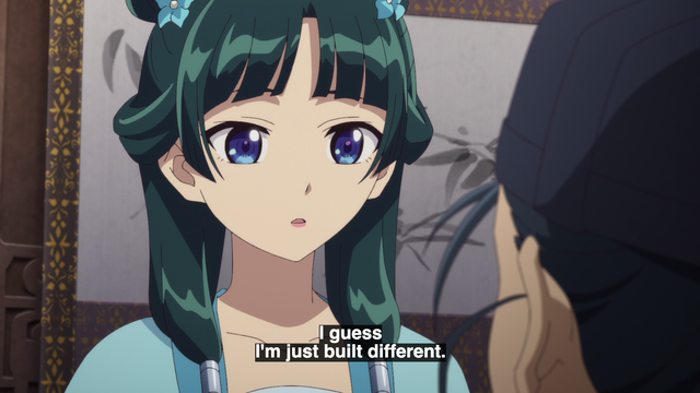 maomao from the apothecary diaries has an apathetic face. subtitle of her talking is "I guess I'm just built different"