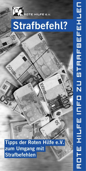 Deckblatt des Flyers zur Strafbefehlen der Roten Hilfe. Ein Photo von Geldscheinbündeln, dazu der Text: "Rote Hilfe Infos zu Strafbehelen. Strafbefehl? Tipps der Roten Hilfe e.V. zum Umgang mit Strafbehelne. Rote Hilfe e.V."