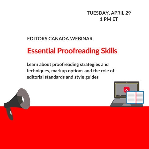 Megaphone, notebook and laptop with Editors Canada logo on its screen, below text "Editors Canada webinar, Tuesday, April 29, 1 PM ET. Essential Proofreading Skills: Learn about proofreading strategies and techniques, markup options and the role of editorial standards and style guides"