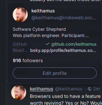 Hovering over a username on mastodon renders a "hover card" - in this case hovering over the avatar of user "keithamus" shows the username, handle, description, as well as links and follower count - and an "edit profile" button.