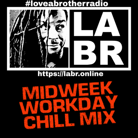 #loveabrotherradio on top in red with the entire image with a black background. A rectangular box slit into two. left side, a picture of brother soul looking to his left, your right at the box on the right. On the right side, the letters LABR stacked on top of each other in white. Under the two boxes is the website. https://labr.online also in orange as well as the logo and labr letters. Directly under the website, is the words in bold red textured letters are the words midweek workday chill mix