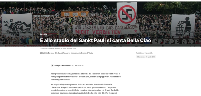 E allo stadio del Sankt Pauli si canta Bella Ciao
Le peculiari tribune del Millerntor, lo stadio del Sankt Pauli
Germania La festa del club di Amburgo storicamente legato all’Italia
Giorgio De Girolamo
AMBURGO

All’ingresso del Clubheim, grande sala e birreria del Millerntor – lo stadio del St. Pauli – e principale punto di ritrovo di soci e tifosi del club, ieri sera campeggiavano bandiere rosse e delle Brigate Garibaldi.

Anche qui, nel quartiere più rosso della città anseatica, è arrivata la festa della Liberazione. A organizzare questo piccolo ma partecipatissimo evento ci ha pensato proprio l’omonimo gruppo di tifosi a vocazione internazionalista – le Brigate Garibaldi- insieme ad alcune associazioni culturali italo-tedesche della città (ID e.V. e Contrasto).