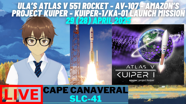 Daniel Suguwa, an indie VTuber, showing the thumbnail for the stream of ULA's Atlas V 551 rocket - AV-107 - Amazon's Project Kuiper - KA-01 mission launch.