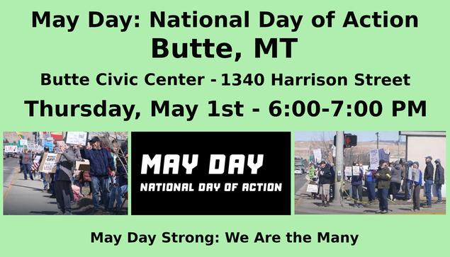 Write your reply


MontanaMehtnarg
‪@mehtnarg.bsky.social‬
Home
Explore
3
Notifications
Chat
Feeds
Lists
Profile
Settings

New Post
Search
Discover
Following
Montana 🇺🇸🗺️
Montana Politics
Montana
Missoula, Montana
Indivisibles Mountains & Plains
More feeds
Trending

Harvard Litigation
Mets
Jalen Hurts
Damian Lillard
Gerry Connolly
Power Outages
Feedback • Privacy • Terms • Help

BUTTE, MONTANA
May Day: National Day of Action
Butte Civic Center-1340 Harrison Avenue
Thursday, May 1st - 6:00-7:00 PM
https://www.mobilize.us/mobilize/event/781129/
It is not about Left or Right.
It is about RIGHT and WRONG.
Join us!!!
#butte #montana #mtpol #mtleg #mtnews  #mayday #nationaldayofaction #mobilize
BUTTE, MONTANA
May Day: National Day of Action
Butte Civic Center-1340 Harrison Avenue
Thursday, May 1st - 6:00-7:00 PM
https://www.mobilize.us/mobilize/event/781129/
It is not about Left or Right.
It is about RIGHT and WRONG.
Join us!!!
#butte #montana #mtpol #mtleg #mtnews  #mayday #nationaldayofaction #mobilize