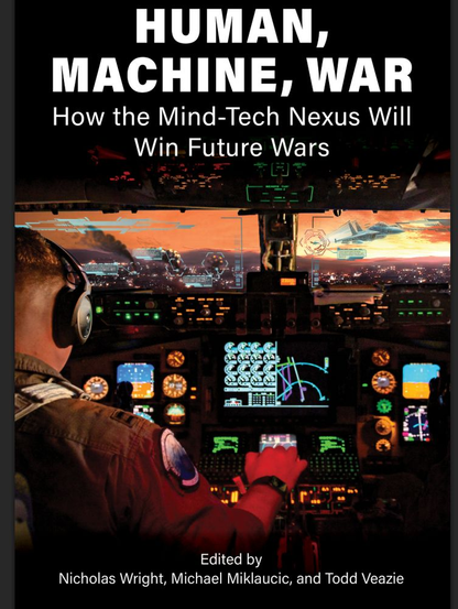 Cover of book "Human, Machine, War: How the Mind-Tech Nexus Will Win Future Wars" showing picture of pilot in front of an instrument panel.
